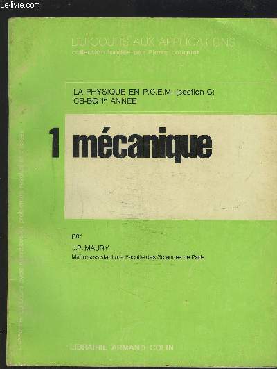 LA PHYSIQUE EN P.C.E.M. (SECTION C.) CB-BG 1 ANNEE - VOLUME 1 : MECANIQUE + VOLUME 2 : THERMODYNAMIQUE ET ELECTROSTATIQUE.