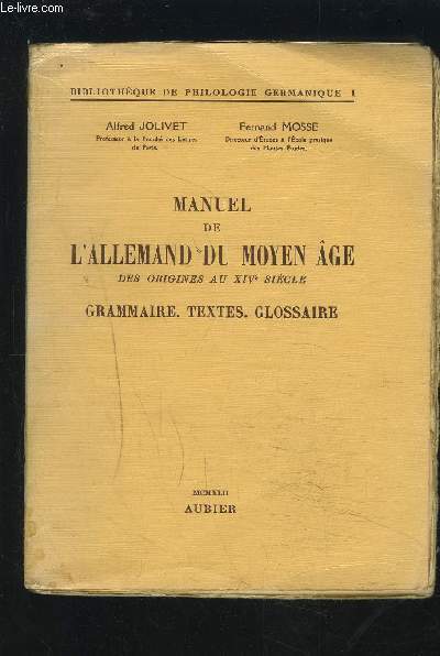 MANUEL DE L'ALLEMAND DU MOYEN AGE - DES ORIGINES AU XIV SIECLE - GRAMMAIRE / TEXTES / GLOSSAIRE.