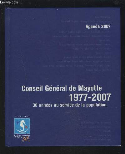 AGENDA 2007 - CONSEIL GENERAL DE MAYOTTE 1977-2007 - 30 ANNEES AU SERVICE DE LA POPULATION.