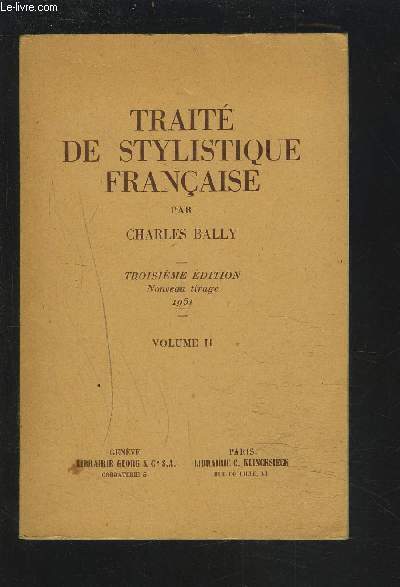 TRAITE DE STYLISTIQUE FRANCAISE - VOLUME 2 - 3 EDITION NOUVEAU TIRAGE 1951.