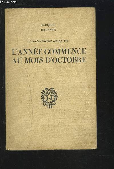 L'ANNEE COMMENCE AU MOIS D'OCTOBRE - 1 : LES PORTES DE LA VIE.