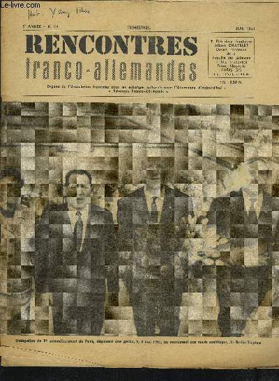 RENCONTRES FRANCO-ALLEMANDES - N19 / 5 ANNEE JUIN 1963 : VERS LE 1er CONGRES DES E.F.A. + DES DEPUTES FRANCAIS DE RETOUR DE R.D.A. NOUS ECRIVENT + LE COLLOQUE INTERNATIONAL SUR LE REGLEMENT NEGOCIE DES PROBLEMES DE L'ALLEMAGNE + RESOLUTION FINALE...ETC.
