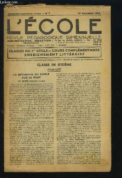 L'ECOLE - REVUE PEDAGOGIQUE N7 - 27 DECEMBRE 1952 : CLASSES DU 1 CYCLE COURS COMPLEMENTAIRES ENSEIGNEMENT LITTERAIRE : CLASSE DE SIXIEM FRANCAIS + CLASSE DE CINQUIEME + CLASSE DE QUATRIEME + CLASSE DE TROISIEME + EPREUVES D'EXAMEN...ETC.