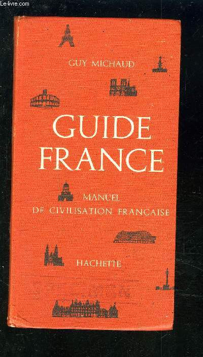 GUIDE FRANCE - MANUEL DE CIVILISATION FRANCAISE.