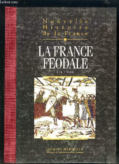 NOUVELLES HISTOIRE DE LA FRANCE - TOME 5 : LA FRANCE FEODALE.