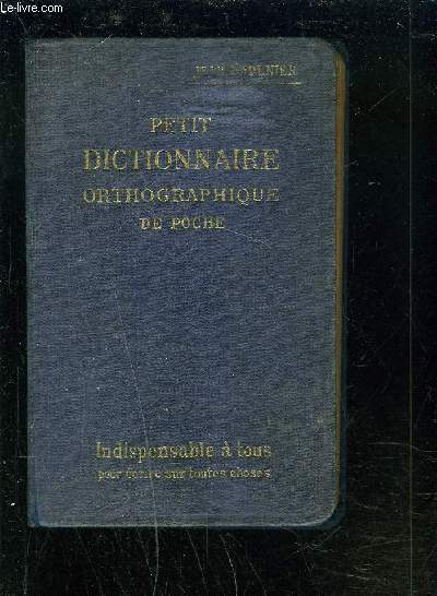 PETIT DICTIONNAIRE ORTHOGRAPHIQUE DE POCHE.