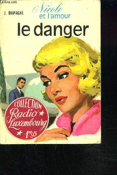 NICOLE ET L'AMOUR - 5 - LE DANGER - Collection Radio Luxembourg