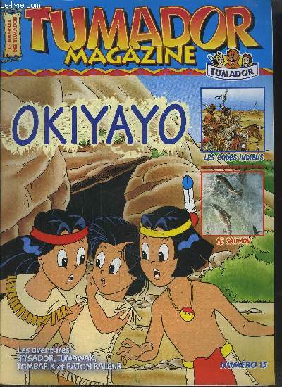 TUMADOR MAGAZINE - NUMERO 15 - Okiyayo, les codes indiens, le saumon, ...