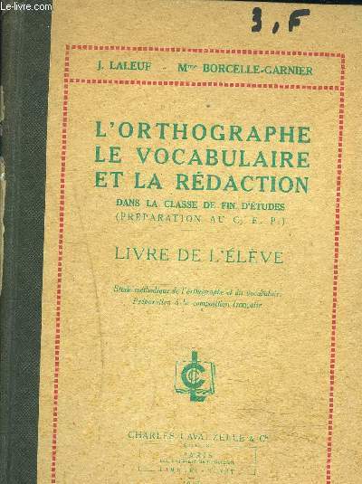 L'ORTHOGRAPHE LE VOCABULAIRE ET LA REDATION DANS LA CLASSE DE FIN D'ETUDES (Prparation eu C.E.P) - Livre de l'lve