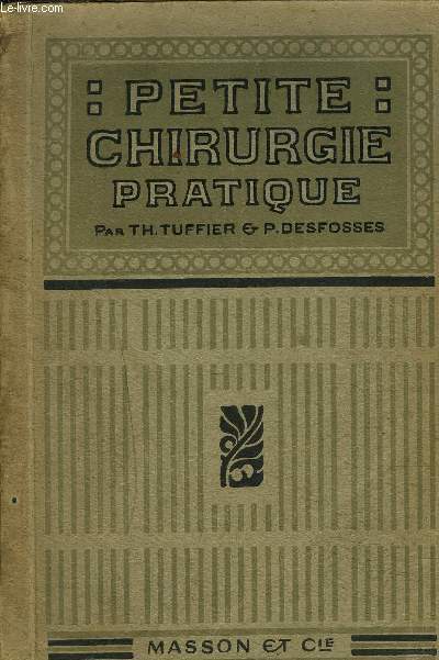 PETITE CHIRURGIE PRATIQUE / 6E EDITION REVUE ET AUGMENTEE.