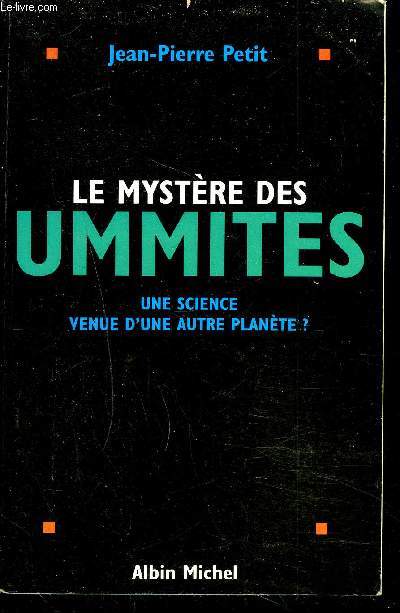 LE MYSTERE DES UMMITES - UNE SCIENCE VENUE D'UNE AUTRE PLANETE ?.