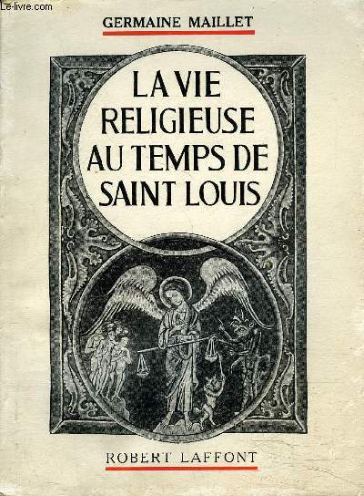 LA VIE RELIGIEUSE AU TEMPS DE SAINT LOUIS.