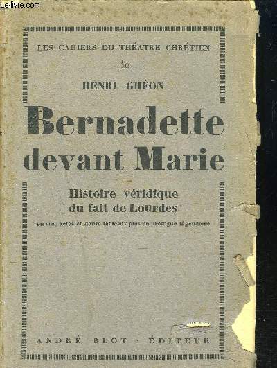 BERNADETTTE DEVANT MARIE / COLLECTION LES CAHIERS DU THEATRE CHRETIEN N30