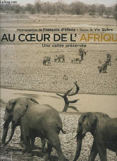 AU COEUR DE L AFRIQUE- UNE VALLEE PRESERVEE