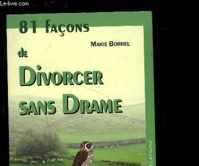 81 FACONS DE DIVORCER SANS DRAME