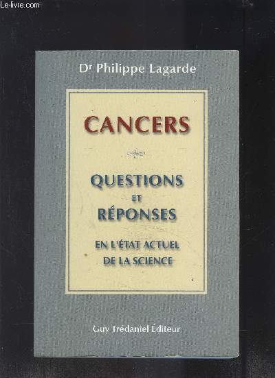 CANCERS QUESTIONS ET REPONSES EN L ETAT ACTUEL DE LA SCIENCE