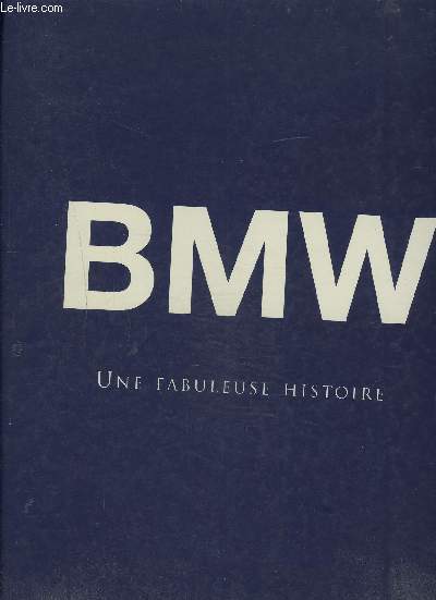 BMW / FABULEUSE HISTOIRE