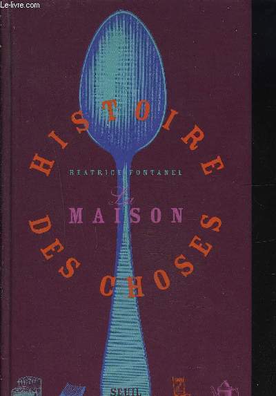 HISTOIRE DES CHOSES / LA MAISON