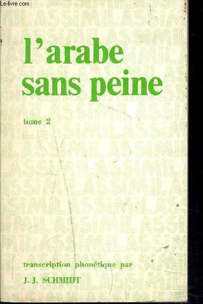 L'ARABE SANS PEINE TOME 2 : TRANSCRIPTION PHONETIQUE.