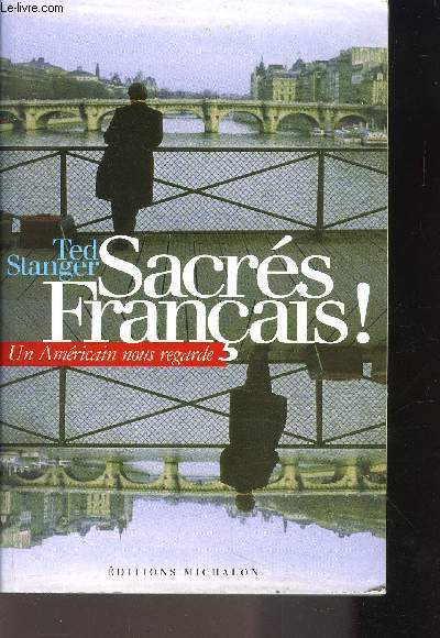 SACRES FRANCAIS! - UN AMERICAIN NOUR REGARDE