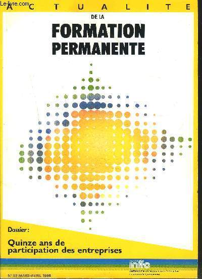 ACTUALITE DE LA FORMATION PERMANENTE N93 MARS- AVRIL 1988 / QUINZE ANS DE PARTICIPATIONS DES ENTREPRISES