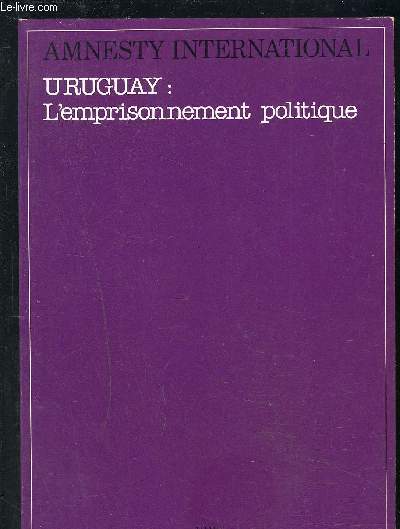 AMNESTY INTERNATIONAL- URUGUAY: L EMPRISONNEMENT POLITIQUE