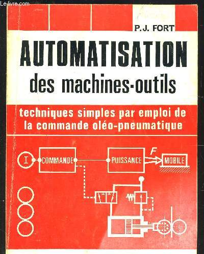 AUTOMATISATION DES MACHINES-OUTILS - TECHNIQUES SIMPLES PAR EMPLOI DE LA COMMANDE OLEO-PNEUMATIQUE