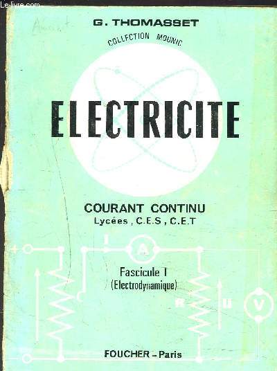 ELECTRICITE- FASCICULE I - COURANT CONTINU- LYCEES,C.E.S., C.E.T. - COLLECTION MOUNIC