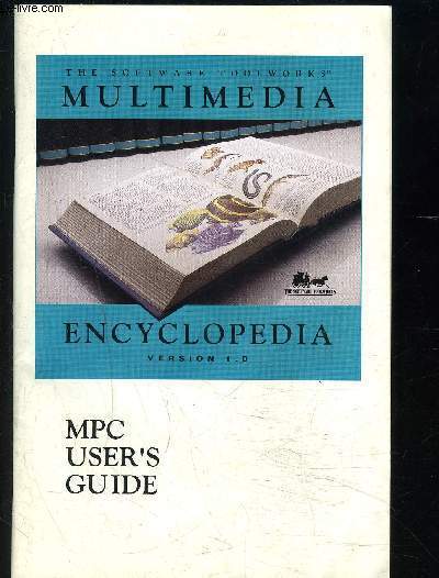 MANUEL D UTILISATION- THE SOFTWARE TOOLWORKS MULTIMEDIA ENCYCLOPEDIA VERSION 1.0- MPC USER S GUIDE- ouvrage en anglais