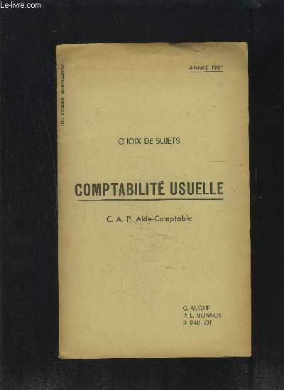 POCHETTE D EXAMEN: CHOIX DE SUJETS COMPTABILITE USUELLE C.A.P. AIDE COMPTABLE- ANNEE 1961- COMPLET