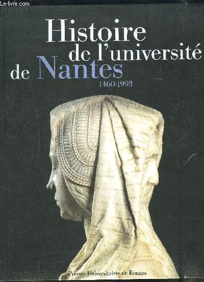 HISTOIRE DE L UNIVERSITE DE NANTES 1460-1993