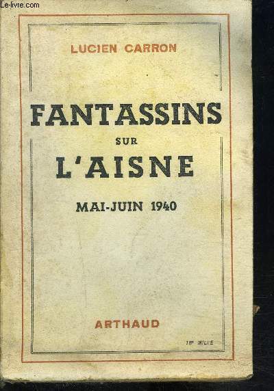 FANTASSINS SUR L AISNE- MAI-JUIN 1940