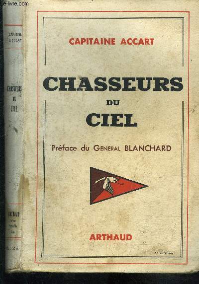CHASSEURS DU CIEL- Chasseurs du ciel. Historique de la premire escadrille du Groupe de Chasse 1/5