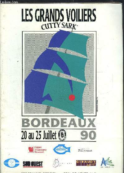 LES GRANDS VOILIERS- CUTTY SARK- BORDEAUX 20 AU 25 JUILLET 1990- PROGRAMME OFFICIEL