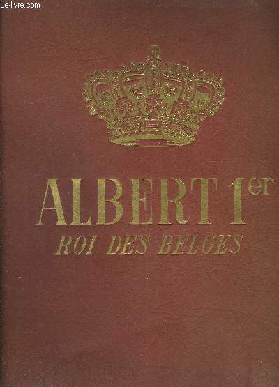ALBERT Ier ROI DES BELGES- MEMORIAL DEDIE AU PEUPLE FRANCAIS