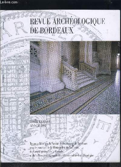 REVUE ARCHEOLOGIQUE DE BORDEAUX- TOME LXXXIII- Meubles bordelais, meubles de port- L'exemple du quartier des Chartrons au XVIIIe S- ENVOI DE L AUTEUR