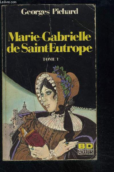 MARIE- GABRIELLE DE SAINT EUTROPE- TOME 1- OUVRAGE RESERVE AUX ADULTES