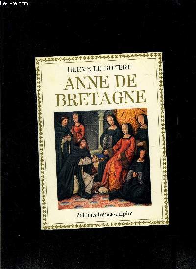 ANNE DE BRETAGNE- Recherches et documentations de Marialys Bertault