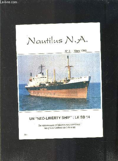 NAUTILUS N.A. N8- AVRIL 1993- UN NEO LIBERTY SHIP: LE SD 14- DE VALEUREUSES ET LABORIEUSES OUVRIERES: LES GRUES CAILLARD DE 3 TONNES