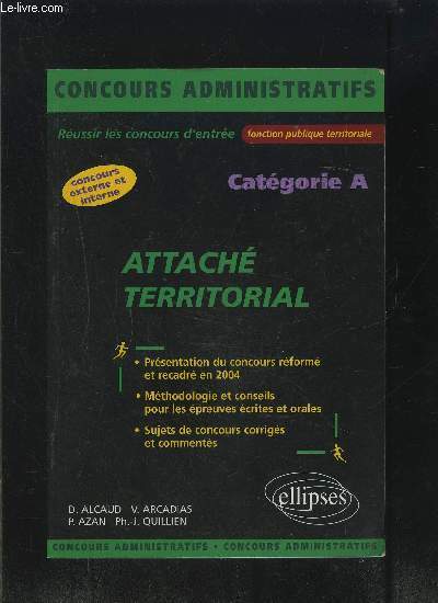 ATTACHE TERRITORIAL- CONCOURS ADMINISTRATIFS- CATEGORIE A- REUSSIR LES CONCOURS D ENTREE FONCTION PUBLIQUE TERRITORIALE
