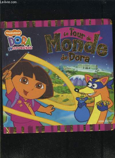 LE TOUR DU MONDE DE DORA- DORA L EXPLORATRICE