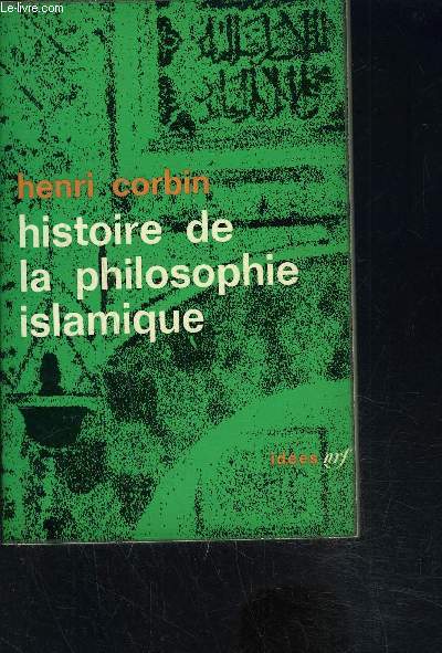 HISTOIRE DE LA PHILOSOPHIE ISLAMIQUE I- Des origines jusqu' la mort d'Averros (1198)
