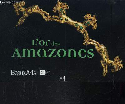 L OR DES AMAZONES- BEAUX ARTS MAGAZINE