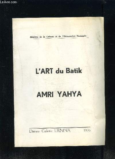 L ART DU BATIK- AMRI YAHYA- En franais et arabe
