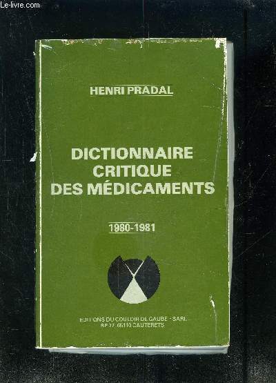 DICTIONNAIRE CRITIQUE DES MEDICAMENTS- 1980-1981