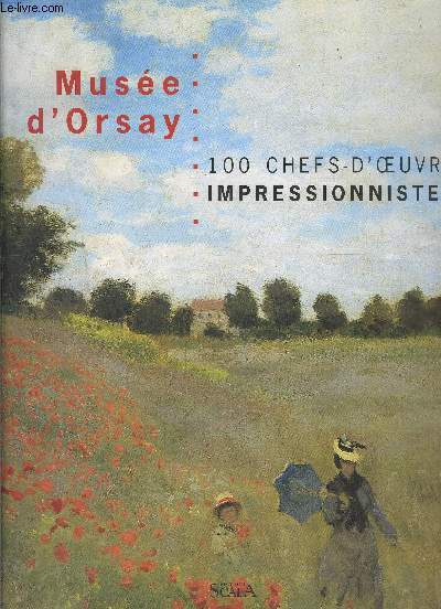 100 CHEFS D OEUVRE IMPRESSIONNISTES- MUSEE D ORSAY