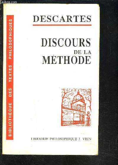DISCOURS DE LA METHODE- BIBLIOTHEQUE DES TEXTES PHILOSOPHIQUES