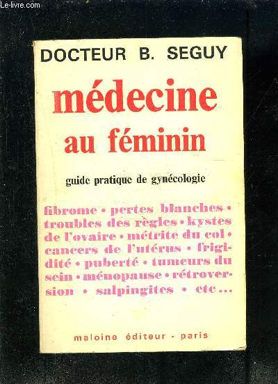 MEDECINE AU FEMININ- GUIDE PRATIQUE DE GYNECOLOGIE