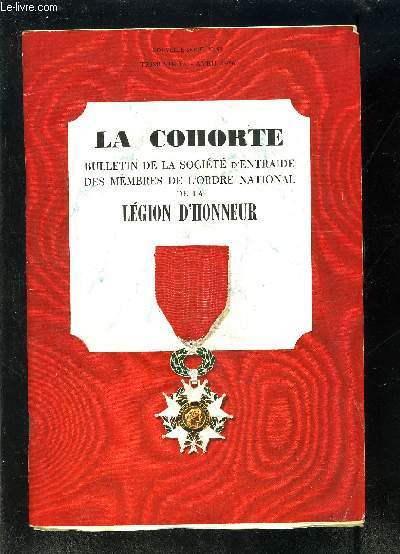 LA COHORTE- BULLETIN DE LA SOCIETE D ENTRAIDE DES MEMBRES DE L ORDRE NATIONAL DE LA LEGION D HONNEUR- NOUVELLE SERIE N50- AVRIL 1976
