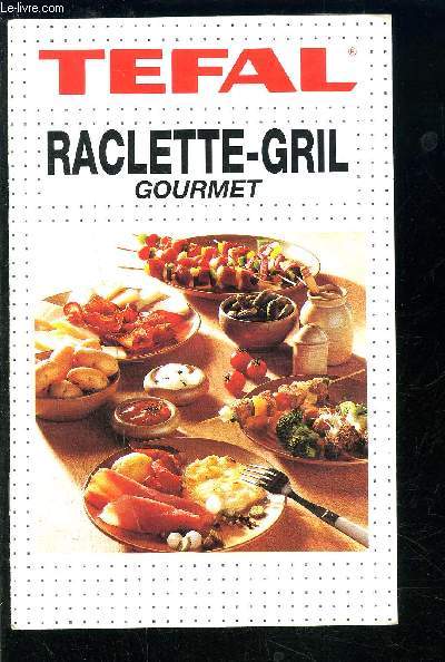 TEFAL RACLETTE GRIL GOURMET- Plaquette de recettes- Texte en franais et allemand